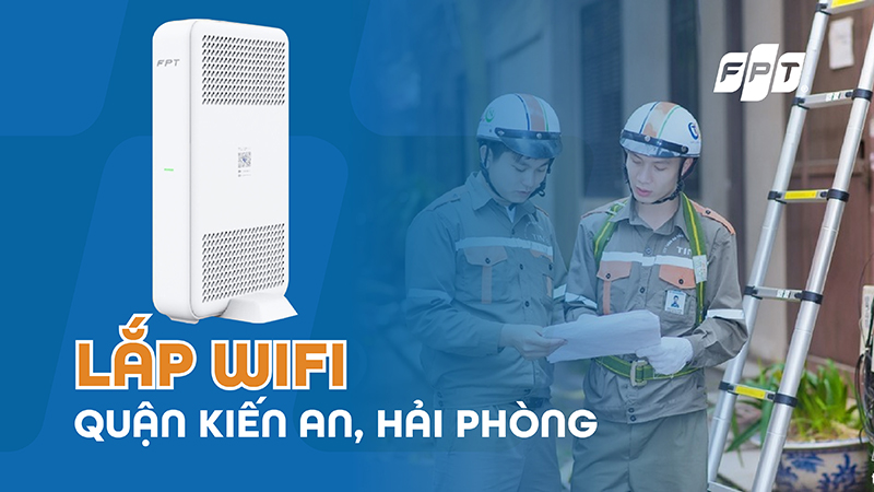lắp mạng fpt kiến an